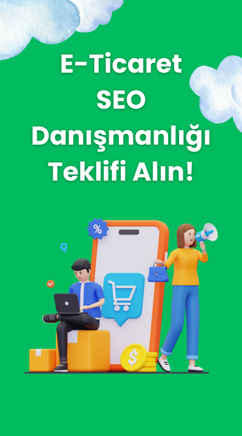 e-ticaret seo danışmanlığı teklifi 